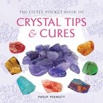 The Little Pocket Book of Crystal Tips & Cures (paperback) by Philip Permutt