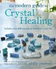 The Modern Guide to Crystal Healing by Philip Permutt